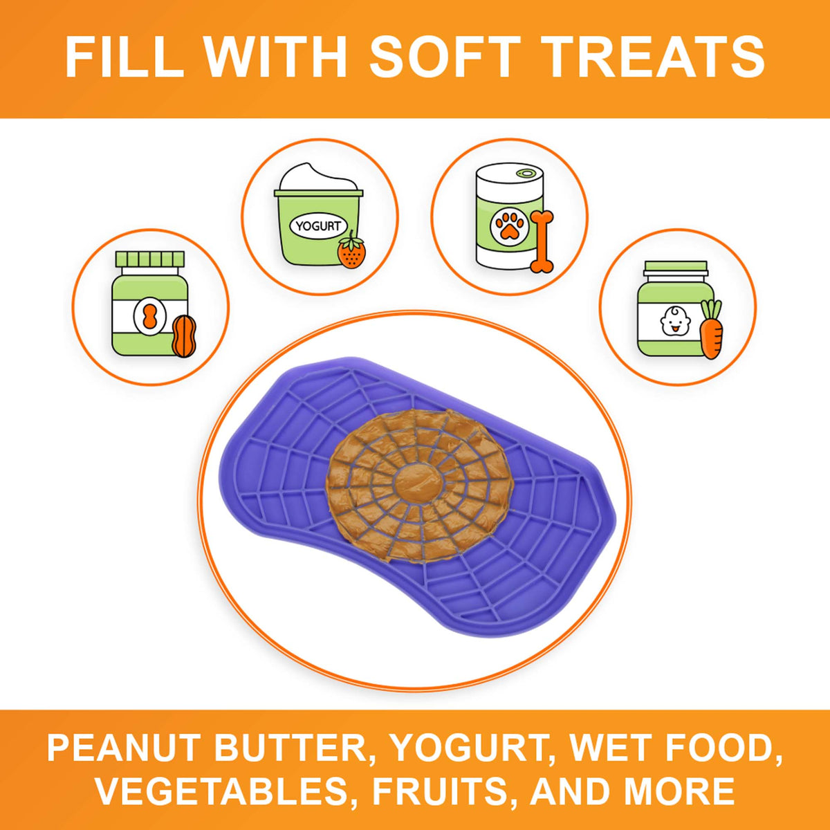 Fill the purple Neat-Lik Express licking mat for dogs and cats with soft treats: peanut butter, yogurt, wet food, vegetables, fruits and more