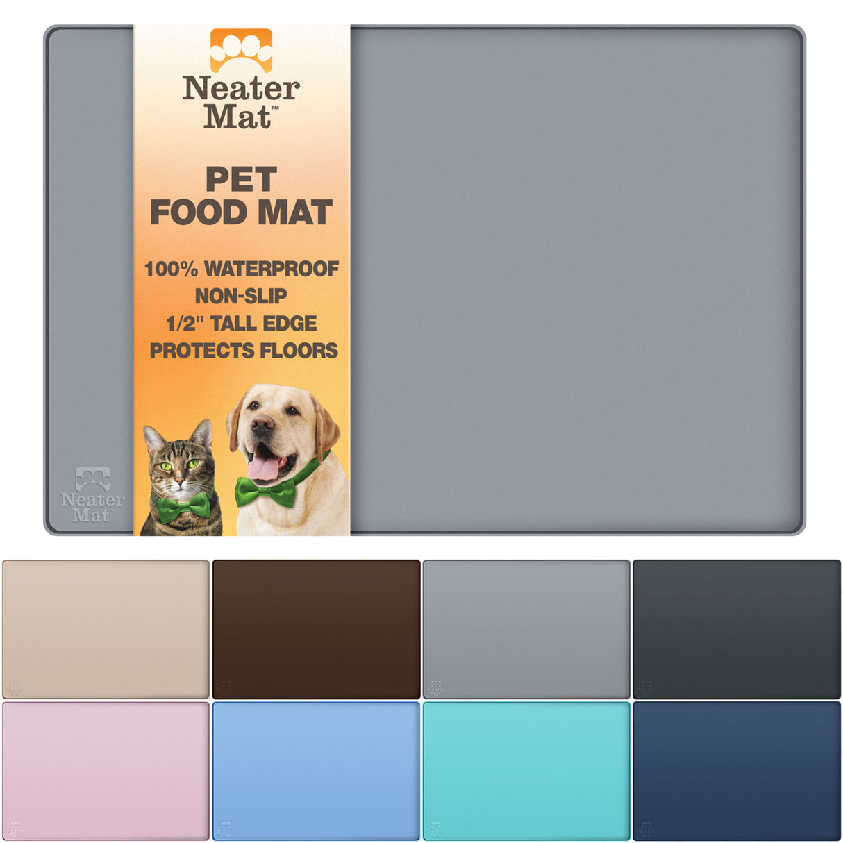 Image of the Neater Mat Pet Food Mat with callouts for 100% waterproof, non-slip, 1/2" tall edge, and protects floors. It also shows the color options of tan, brown, grey, black, light pink, light blue, aquamarine (or teal), and dark blue.