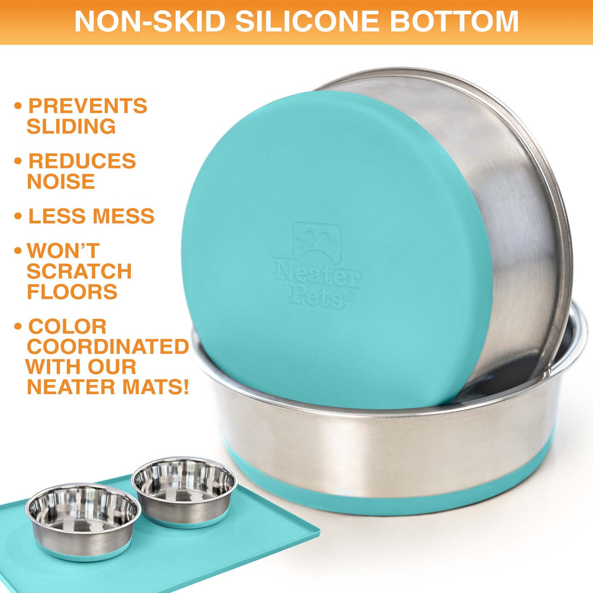 Dog bowls with non-skid silicone bottom on a white background as the main image. At the bottom shows the bowls on a Neater Mat. Text on screen reads: Non-skid silicone bottom. Prevents siding, reduces noise, less mess, won't scratch floors, and are color coordinated with our Neater Mats!
