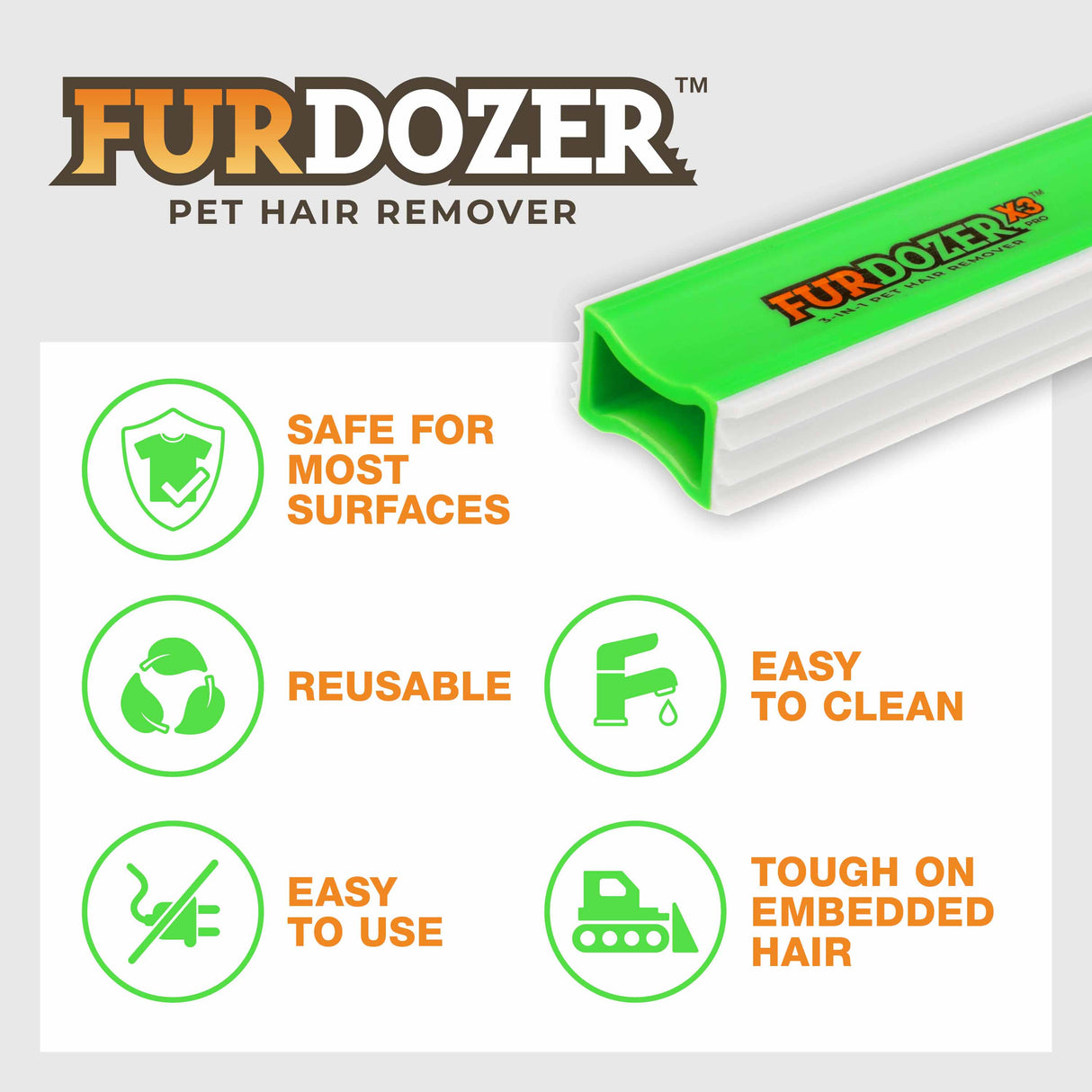 A list of benefits of using FurDozer X3. Those benefits include safe for all fabrics, reusable, easy to clean, easy to use, and tough on embedded hair.